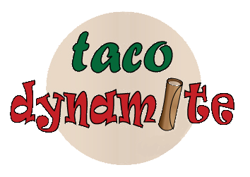 | tortilleria | - la dinamita - | taco dynamite | fresh corn tortillas |